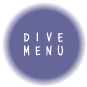 DIVE MENU